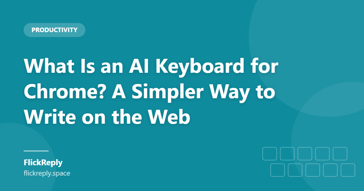 FlickReply AI keyboard Chrome extension helping polish a message while typing on the web
